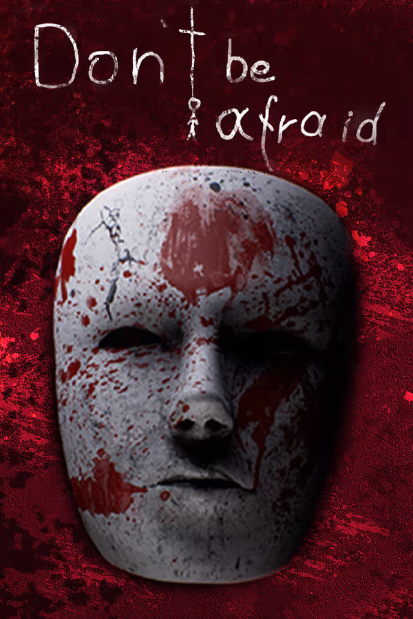 Don't Be Afraid - PC Windows
